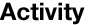 Activity